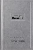 Book cover of Thank You, Burnout