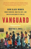 Book cover of Vanguard: How Black Women Broke Barriers, Won the Vote, and Insisted on Equality for All