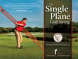 Book cover of The Single Plane Golf Swing: Play Better Golf the Moe Norman Way