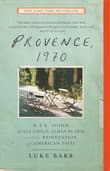 Book cover of Provence, 1970: M.F.K. Fisher, Julia Child, James Beard, and the Reinvention of American Taste