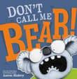 Book cover of Don't Call Me Bear!