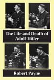 Book cover of The Life and Death of Adolf Hitler
