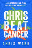 Book cover of Chris Beat Cancer: A Comprehensive Plan for Healing Naturally