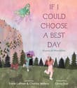 Book cover of If I Could Choose a Best Day: Poems of Possibility