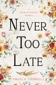 Book cover of Never too Late