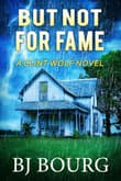 Book cover of But Not For Fame
