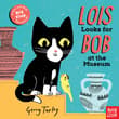 Book cover of Lois Looks for Bob at the Museum