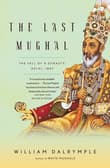 Book cover of The Last Mughal: The Fall of a Dynasty: Delhi, 1857