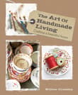 Book cover of The Art of Handmade Living: Crafting a beautiful home