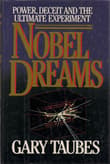 Book cover of Nobel Dreams: Power, Deceit and the Ultimate Experiment