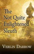 Book cover of The Not Quite Enlightened Sleuth