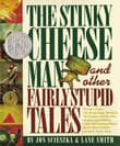 Book cover of The Stinky Cheese Man: And Other Fairly Stupid Tales