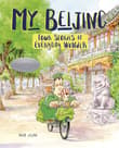 Book cover of My Beijing: Four Stories of Everyday Wonder