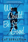 Book cover of We Could Be So Good
