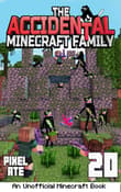 Book cover of The Accidental Minecraft Family: Book 20