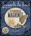 Book cover of Leonardo Da Vinci: Extraordinary Machines