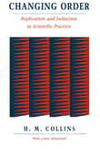 Book cover of Changing Order: Replication and Induction in Scientific Practice