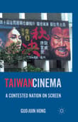 Book cover of Taiwan Cinema: A Contested Nation on Screen