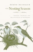 Book cover of The Nesting Season: Cuckoos, Cuckolds, and the Invention of Monogamy