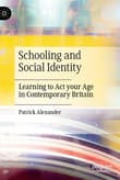 Book cover of Schooling and Social Identity: Learning to Act your Age in Contemporary Britain