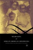 Book cover of African American Childhoods: Historical Perspectives from Slavery to Civil Rights