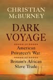 Book cover of Dark Voyage: An American Privateer's War on Britain's African Slave Trade