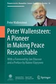 Book cover of Peter Wallensteen: A Pioneer in Making Peace Researchable: With a Foreword by Jan Eliasson and a  Preface by Raimo Vayrynen