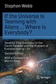 Book cover of If the Universe Is Teeming with Aliens ... WHERE IS EVERYBODY?: Seventy-Five Solutions to the Fermi Paradox and the Problem of Extraterrestrial Life