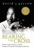 Book cover of Bearing the Cross: Martin Luther King, Jr., and the Southern Christian Leadership Conference