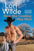 Book cover of Cupid, Texas: How the Cowboy Was Won
