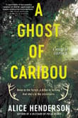 Book cover of A Ghost of Caribou