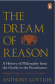 Book cover of The Dream of Reason: A History of Western Philosophy from the Greeks to the Renaissance