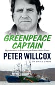Book cover of Greenpeace Captain: My Adventures in Protecting the Future of Our Planet