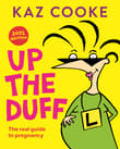 Book cover of Up the Duff: The Real Guide to Pregnancy