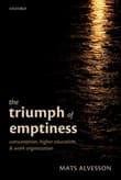 Book cover of Triumph of Emptiness: Consumption, Higher Education, and Work Organization