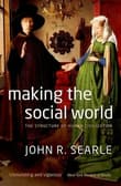Book cover of Making the Social World: The Structure of Human Civilization