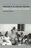 Book cover of Freedom Is an Endless Meeting: Democracy in American Social Movements