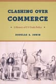 Book cover of Clashing over Commerce: A History of US Trade Policy