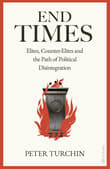 Book cover of End Times: Elites, Counter-Elites, and the Path of Political Disintegration