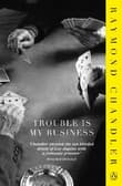 Book cover of Trouble is My Business