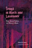 Book cover of Songs in Black and Lavender: Race, Sexual Politics, and Women's Music