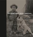 Book cover of Picturing Dogs, Seeing Ourselves