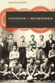 Book cover of Citizens and Sportsmen: Fútbol and Politics in Twentieth-Century Chile