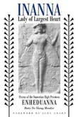 Book cover of Inanna, Lady of Largest Heart: Poems of the Sumerian High Priestess Enheduanna