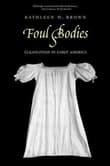 Book cover of Foul Bodies: Cleanliness in Early America