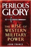 Book cover of Perilous Glory: The Rise of Western Military Power