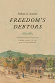 Book cover of Freedom's Debtors: British Antislavery in Sierra Leone in the Age of Revolution