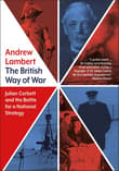 Book cover of The British Way of War: Julian Corbett and the Battle for a National Strategy