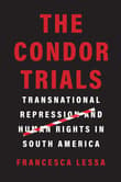 Book cover of The Condor Trials: Transnational Repression and Human Rights in South America