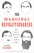 Book cover of The Marginal Revolutionaries: How Austrian Economists Fought the War of Ideas